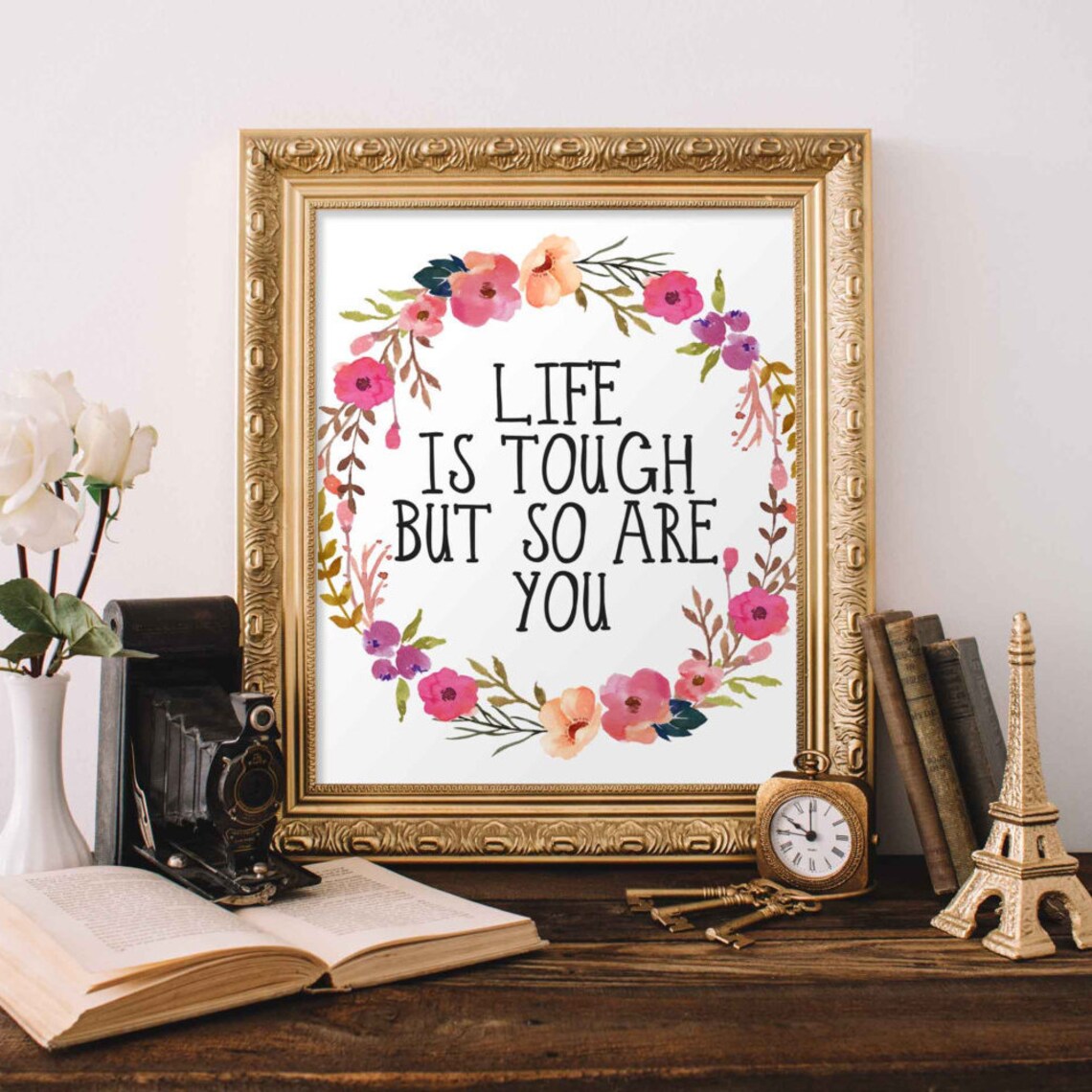 Life Is Tough But So Are You Quote Art Print