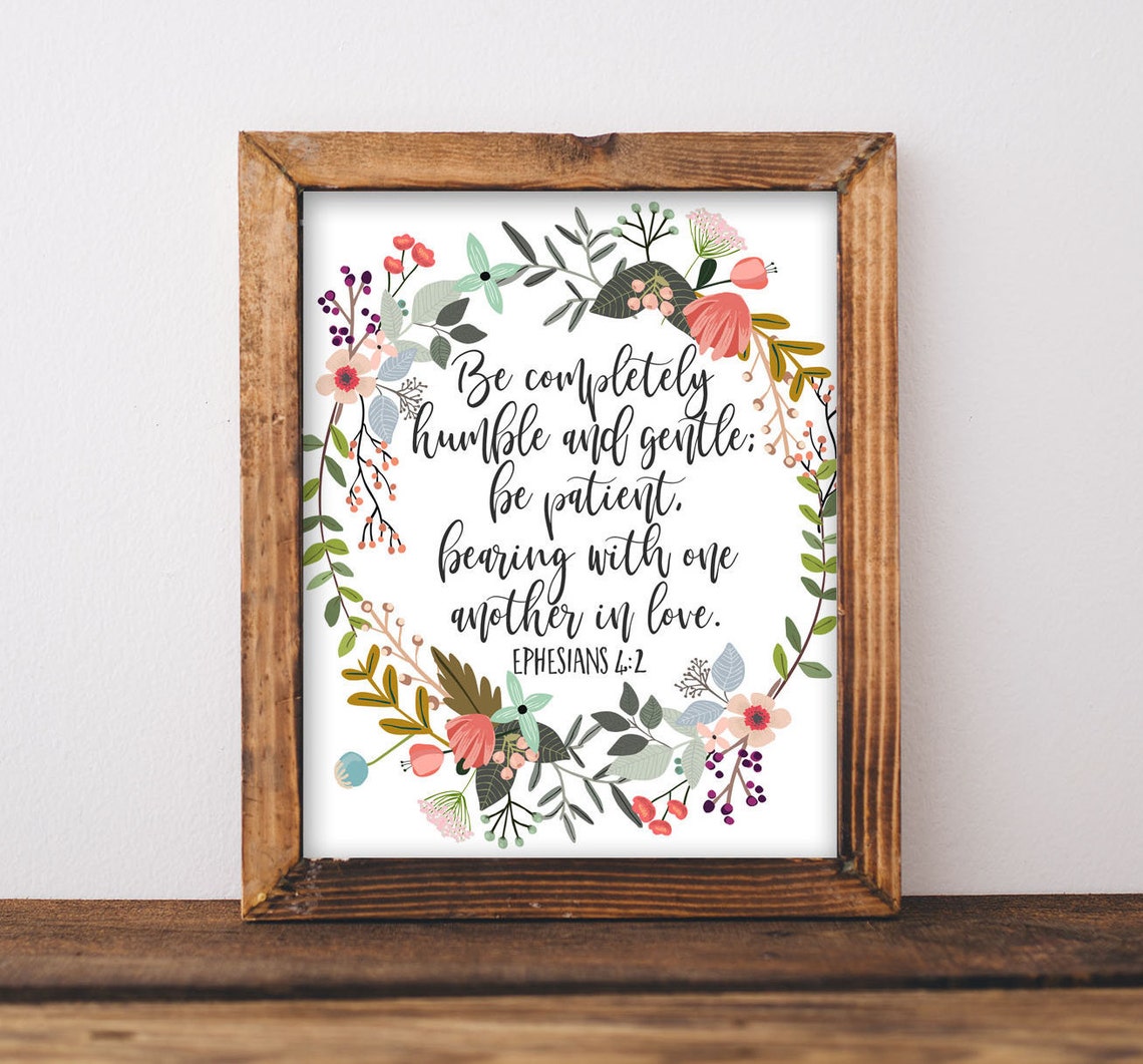Ephesians 4:2 Bible Scripture Art Print