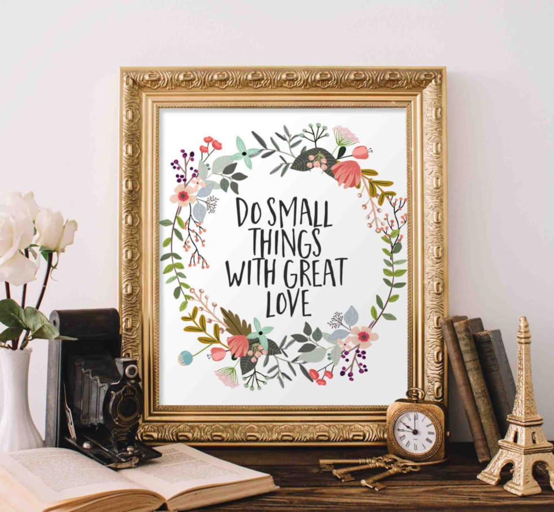 Do Small Things With Great Love Floral Poster