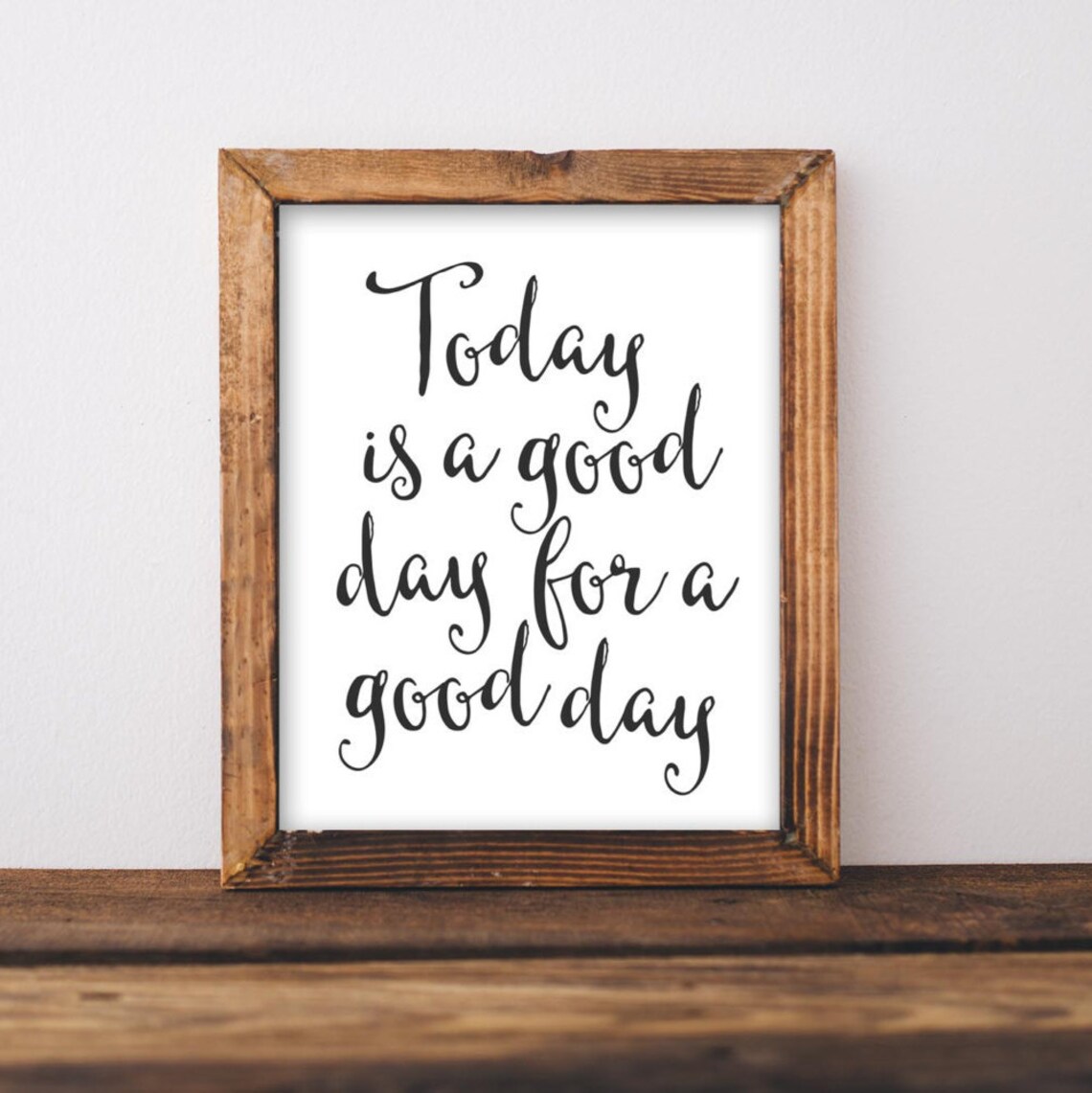 Today Is A Good Day Typography Art Print