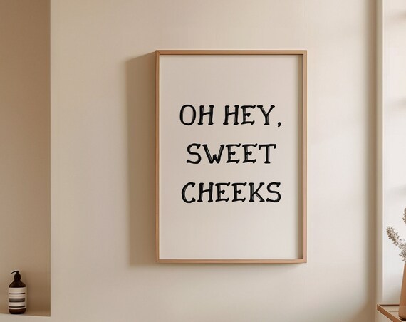 Trendy Bathroom Print Oh Hey Sweet Cheeks Sign College Bathroom Decor Funky Bathroom Decor Funny Toilet Wall Art Cute Bathroom Wall Art