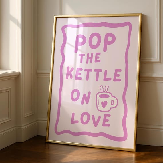 Pop The Kettle On Love Pink Retro Kitchen Coffee Quote Poster
