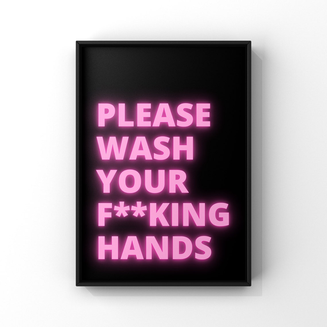 Please Wash Your Neon Pink Sweary Hands Bathroom Sign Funny Poster