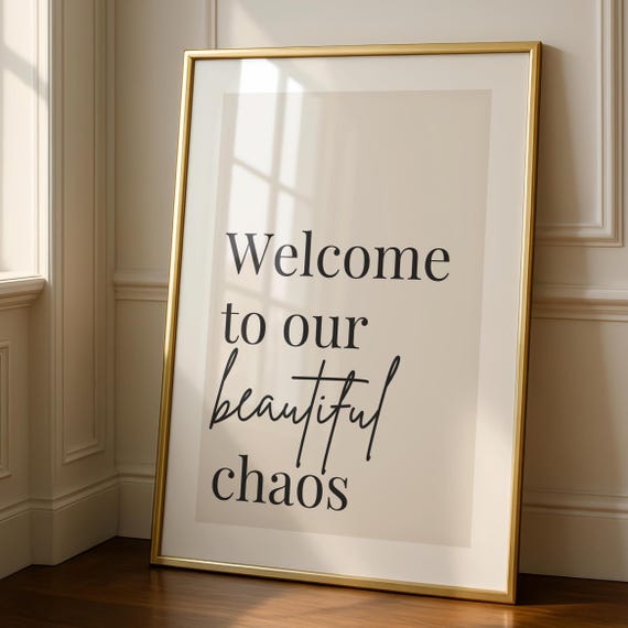 Welcome To Our Beautiful Chaos Quote Art Print