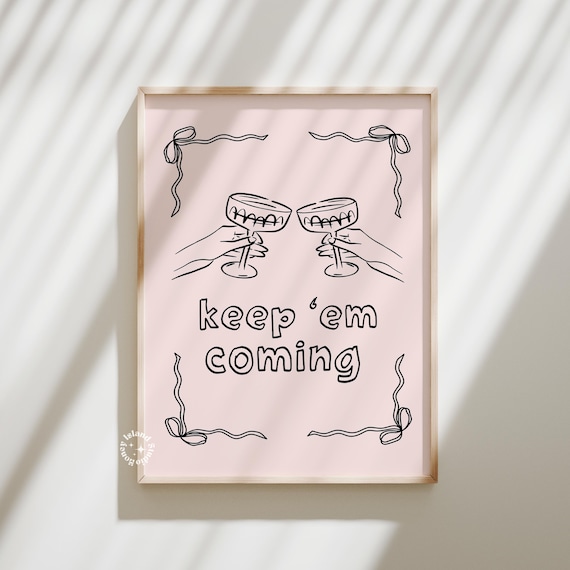 Keep Em Coming Pink Cheers Champagne Coupe Bar Cart Art Poster