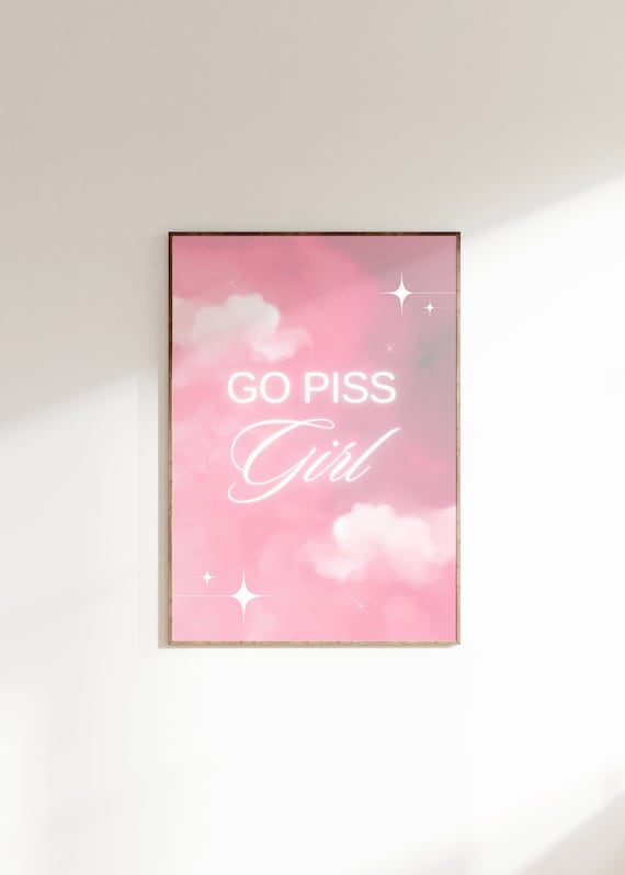 Go Piss Girl Trendy Preppy Pink Bathroom Funny Quote Art Poster