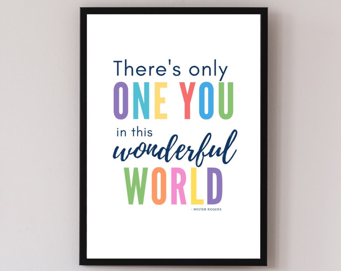 Mister Rogers Theres Only One You In This Wonderful World Quote Poster