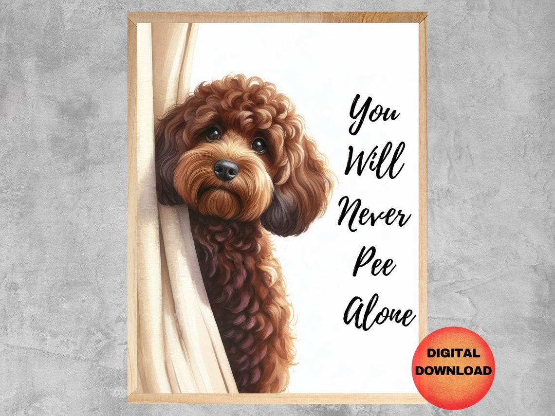 Funny Cavapoo You Will Never Pee Alone Bathroom Humor Dog Wall Art