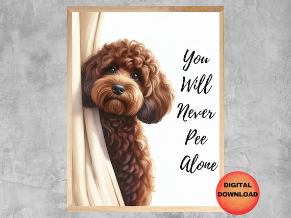 Cavapoo Bathroom Print Never Pee Alone Funny Dog Toilet Wall Art Lovers Whimsical Artwork Unique Mom Gift