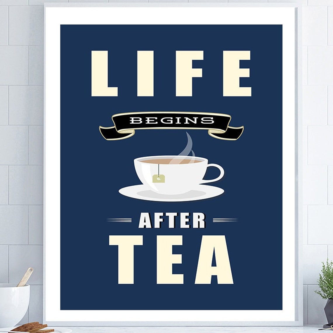Life Begins After Tea Quote Navy Teacup Kitchen Typography Poster
