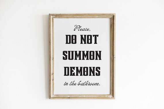 Please Dont Summon Demons In The Bathroom