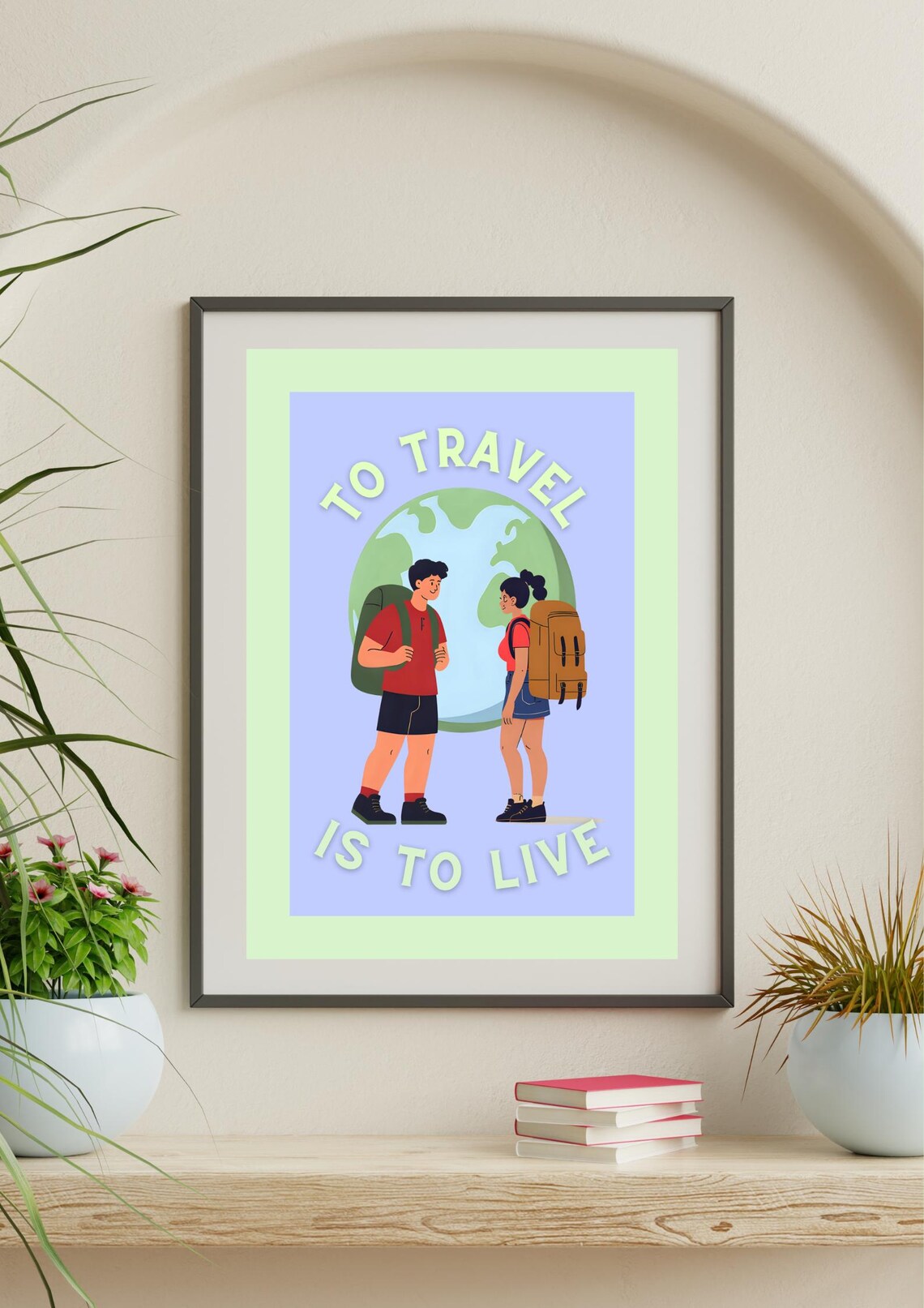 To Travel Is To Live Backpacker Couple Globe Quote Travel Poster