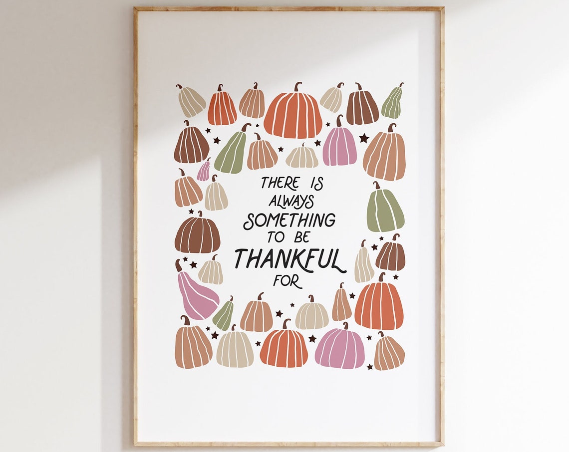 There Is Always Something To Be Thankful For Pumpkin Quote Poster