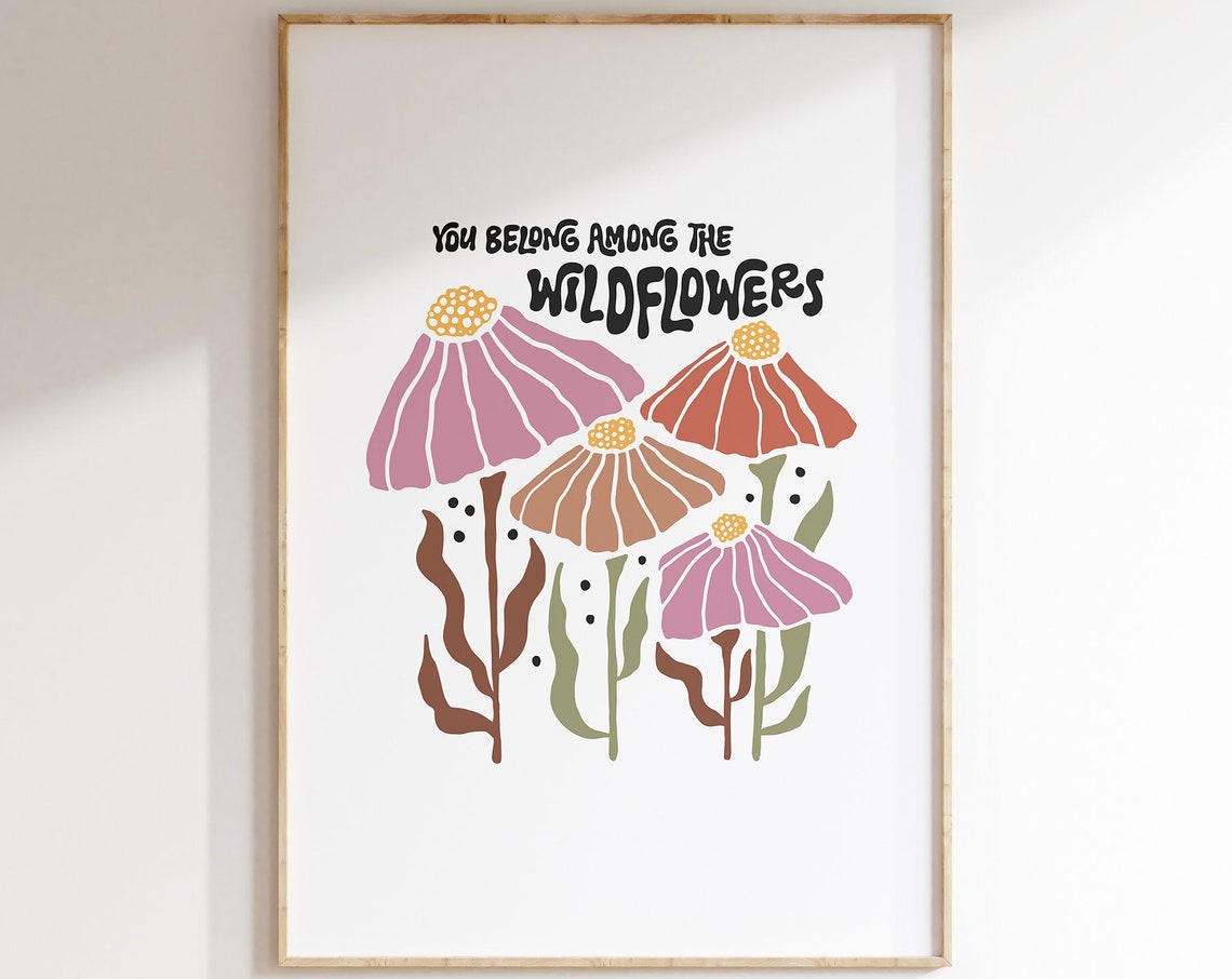 You Belong Among The Wildflowers Boho Art With Flower Market Print For Nature Lovers Retro Indie Room Decor Quote Art Floral Print