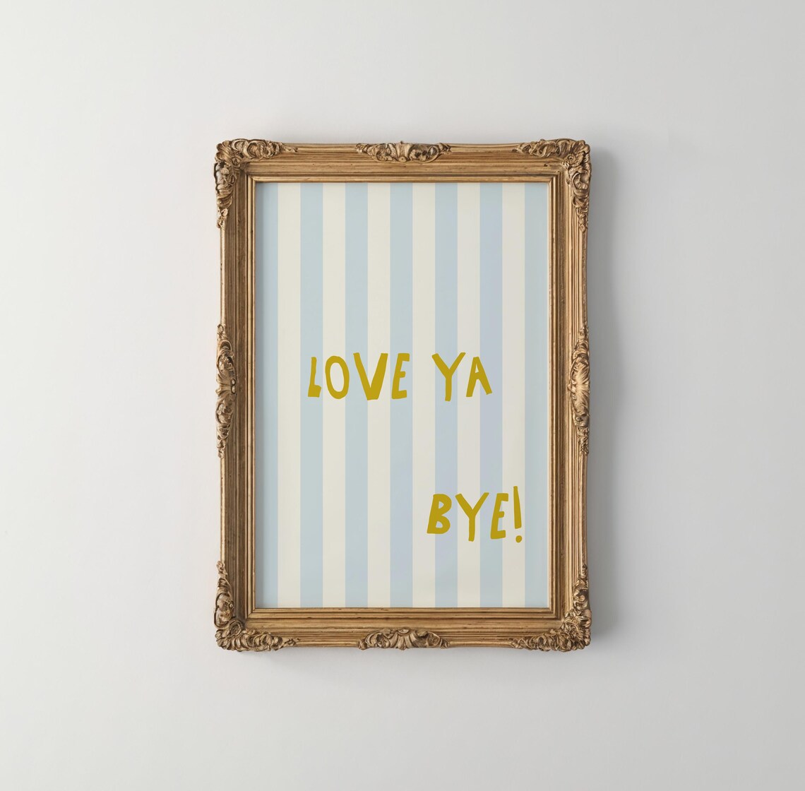 Love Ya Bye Mustard Quote Blue Striped Entryway Wall Art Poster - Image 2