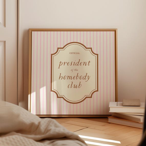 President Of Homebody Club, Trendy Decor Art Print