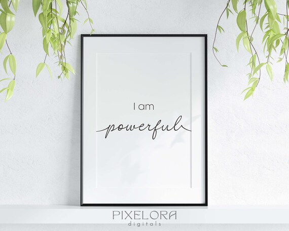 I Am Powerful Positive Affirmation Motivational Wall Art Selflove Uplifting Quote Encouraging Decor