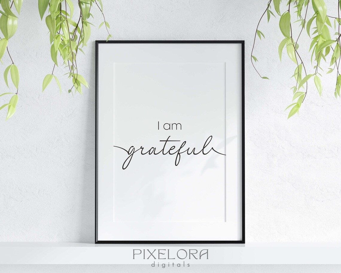 I Am Grateful Positive Affirmation Motivational Wall Art Selflove Uplifting Quote Encouraging Decor