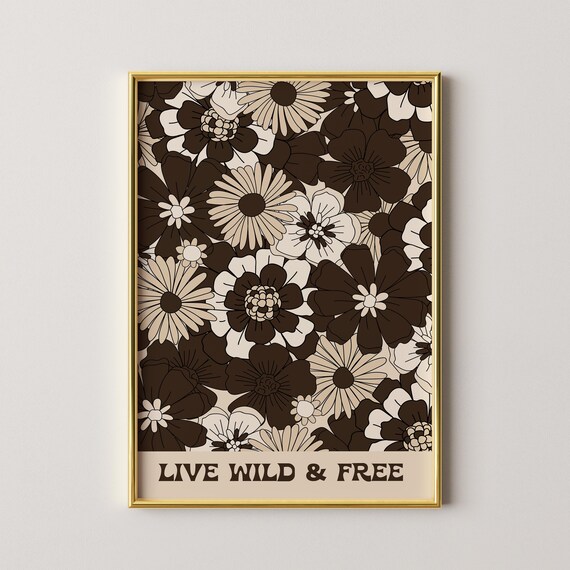 Live Wild And Free Brown Floral Retro 70s Quote Wall Art Decor