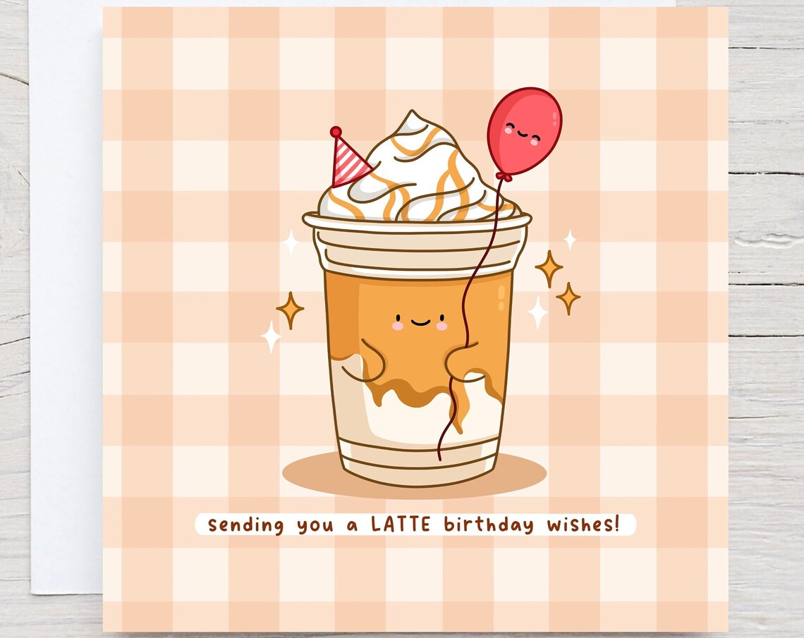 Kawaii Sending You a LATTE Birthday Wishes Coffee Pun Art Print