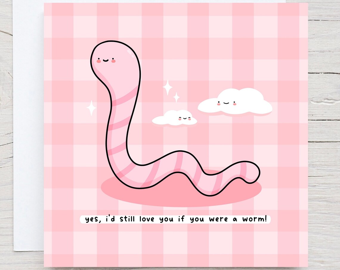 Kawaii Yes I Would Still Love You If You Were a Worm Pun Print