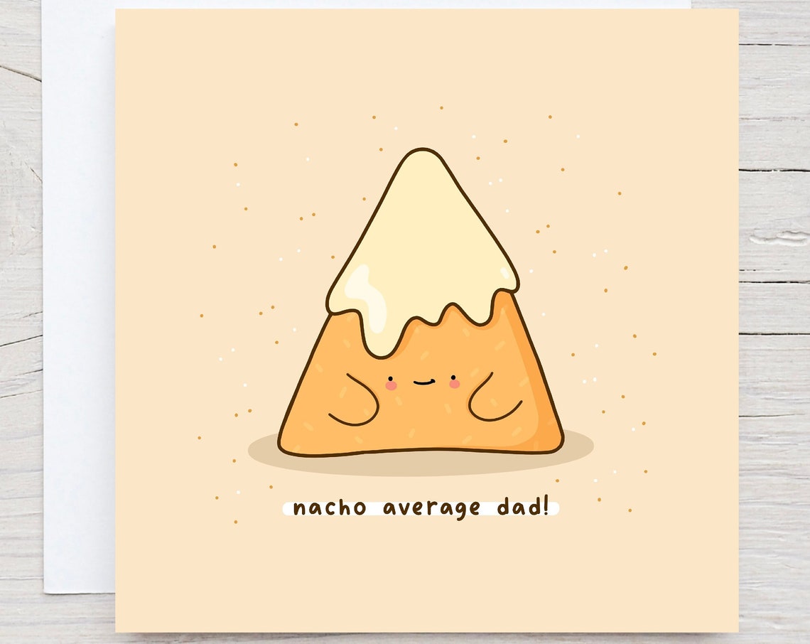 Nacho Average Dad Cheese Fathers Day Pun Illustrated Card Print