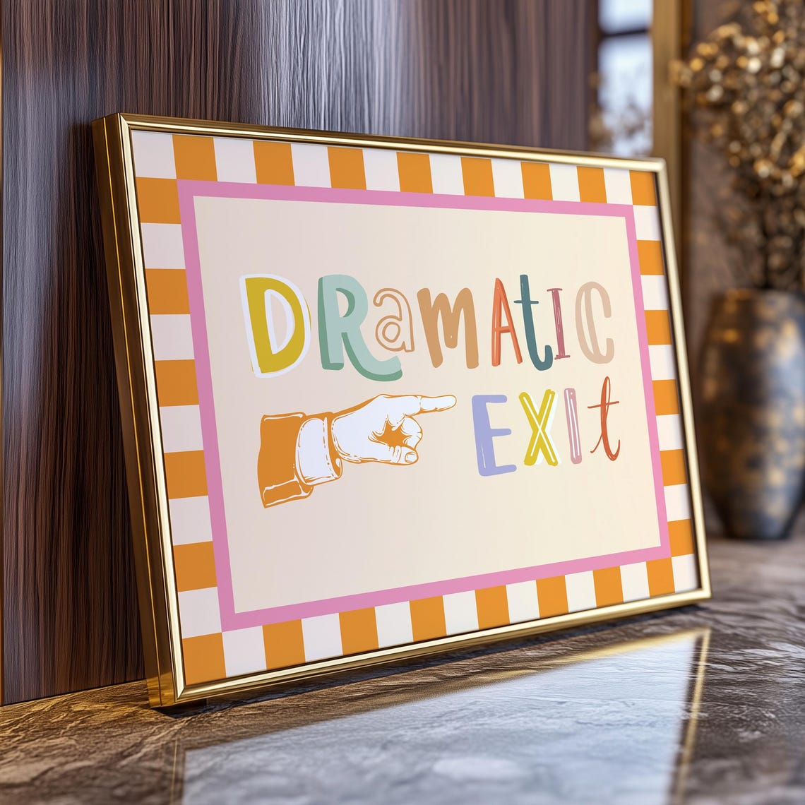 Hallway Dramatic Exit Wall Art Funny Entryway Print Poster Right Typography Maximalist Ouote