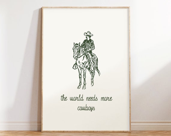 World Needs More Cowboys Western Wall Art Modern Cowboy Art Print Western Decor Trendy Cowboy Quote Art Minimalist Wild West Wall Art
