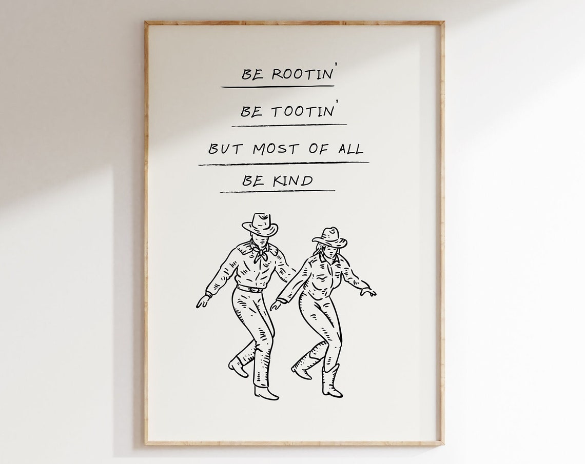 Be Rootin Be Tootin But Most Of All Be Kind Cowboy Quote Poster