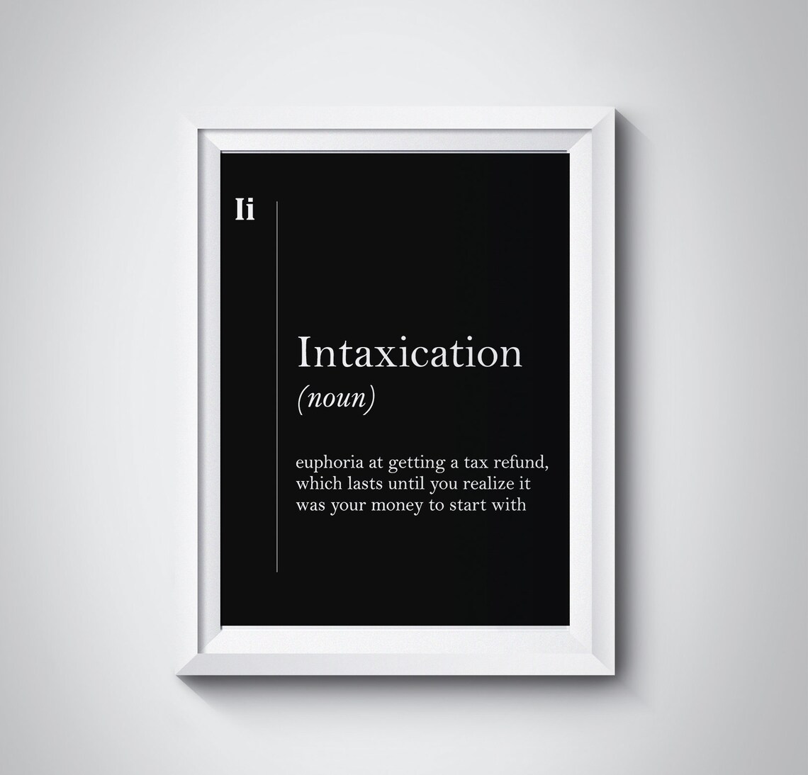 Intaxication Funny Tax Definition Quote Black Typography Wall Art