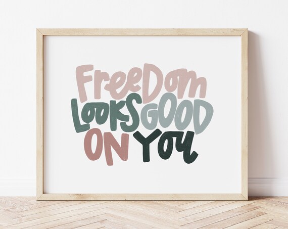Positive Affirmations Poster Freedom Looks Good On You Print Mental Health Motivational Wall Art Quotes