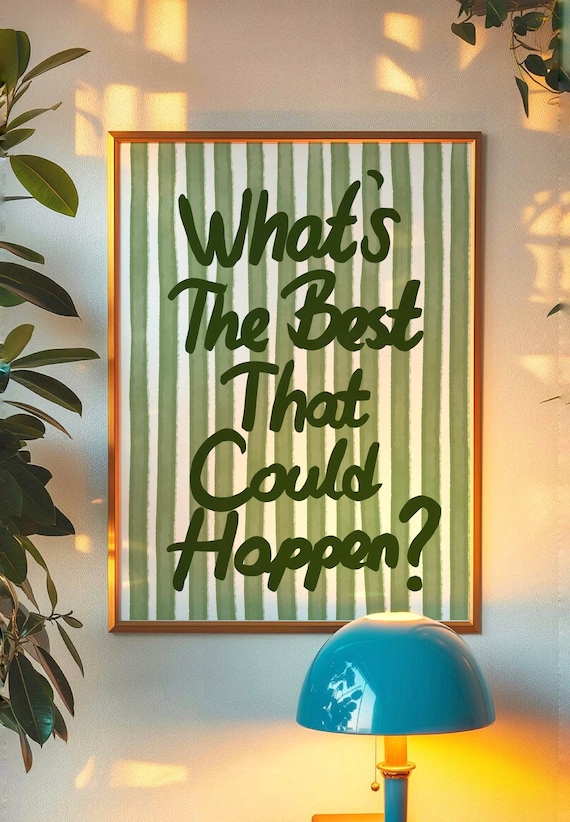 What's The Best That Could Happen Green Striped Quote Poster