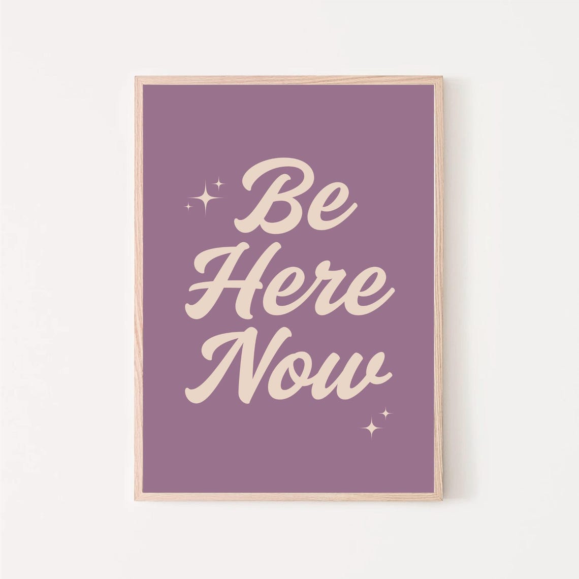 Be Here Now Mindfulness Quote Vintage Script Lettering Mauve Poster