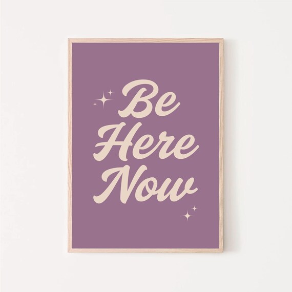 Be Here Now Mindfulness Quote Vintage Script Lettering Mauve Poster