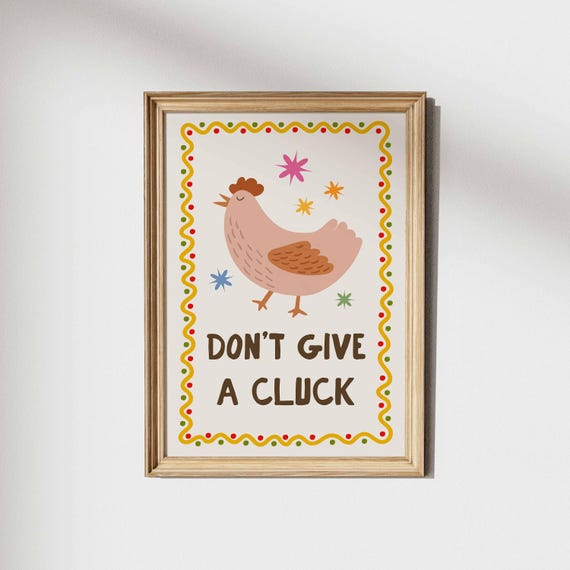 Chicken Art Print Funny Quote Wall Decor