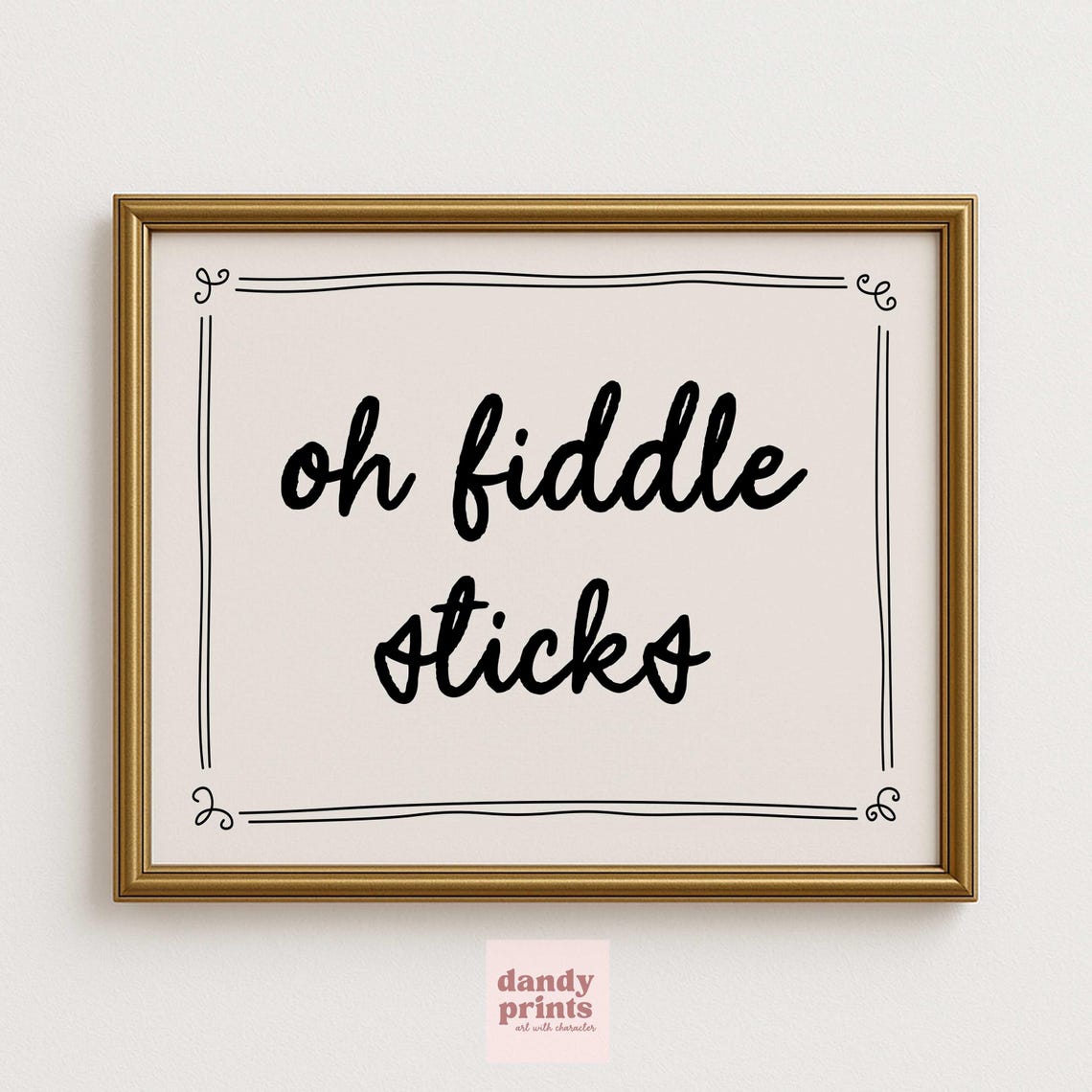 Oh Fiddle Sticks Funny Quote Hand Lettered Typography Wall Poster