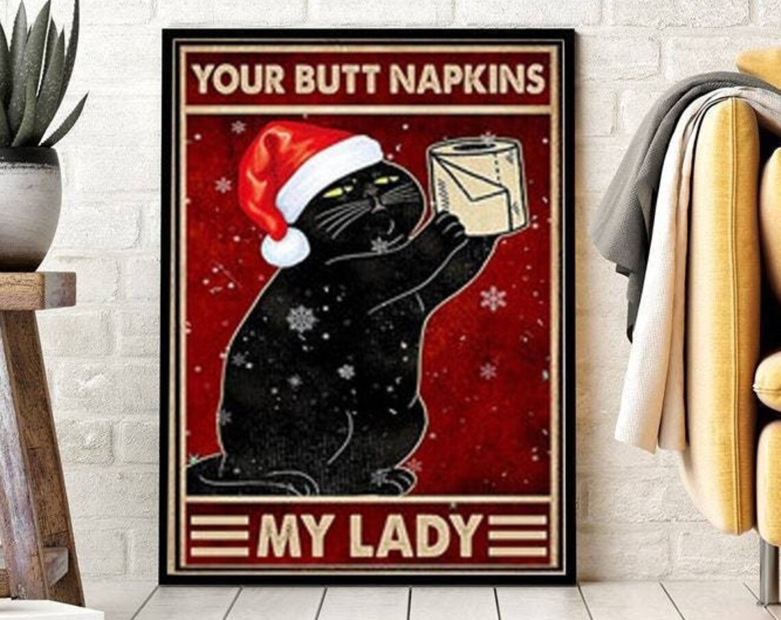 Your Butt Napkins My Lady Funny Christmas Black Cat Wall Poster