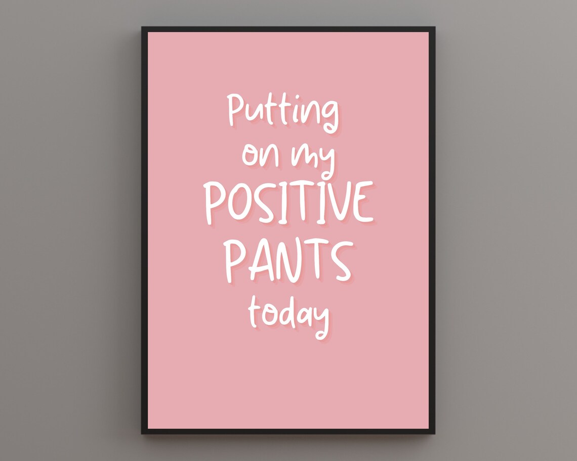 Putting On My Positive Pants Today Print Pink Print Gallery Wall Boho Print Typography Quote Wall Art - Image 2