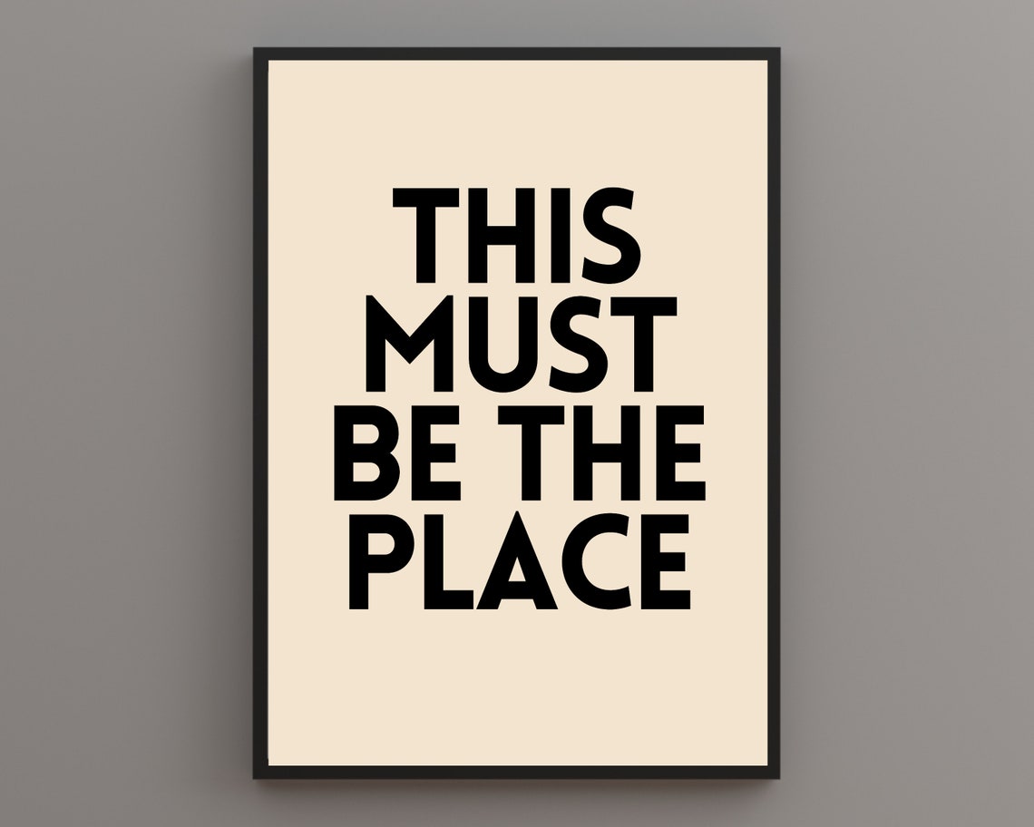 This Must Be The Place Bold Typography Cream Hallway Quote Poster