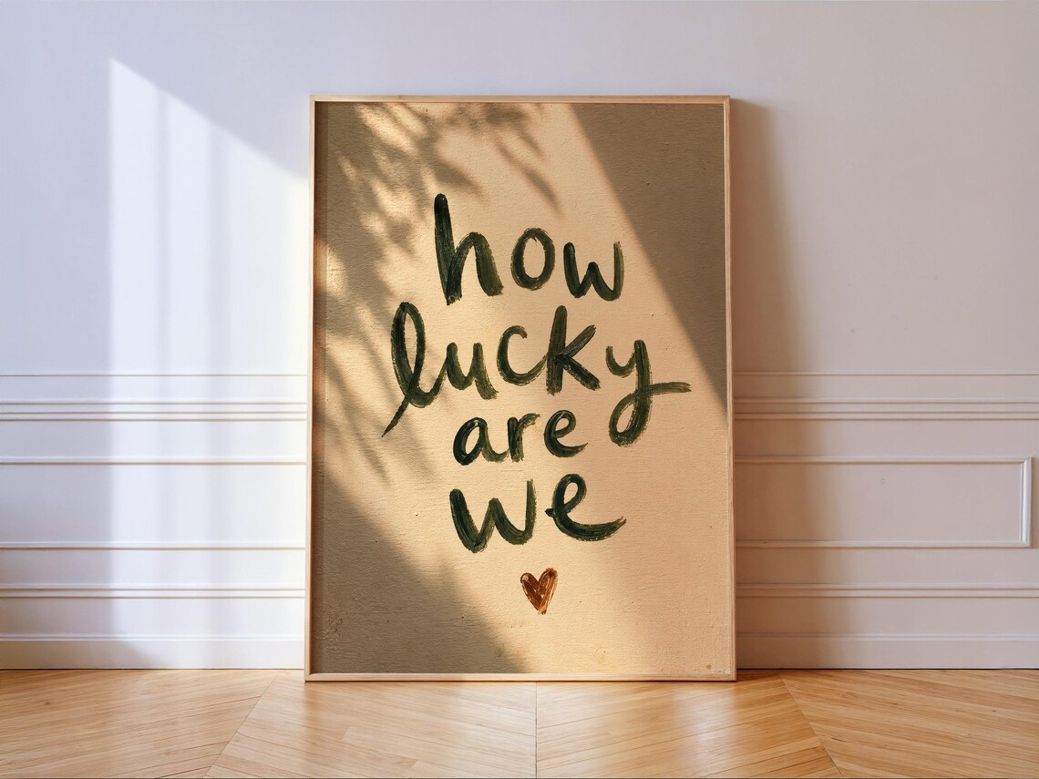 How Lucky Are We Hand Painted Heart Brush Quote Warm Beige Art Poster
