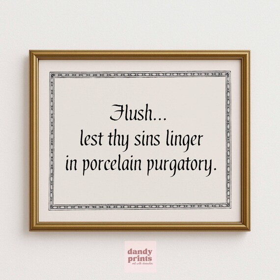 Flush Lest Thy Sins Linger in Porcelain Purgatory Funny Bathroom Print