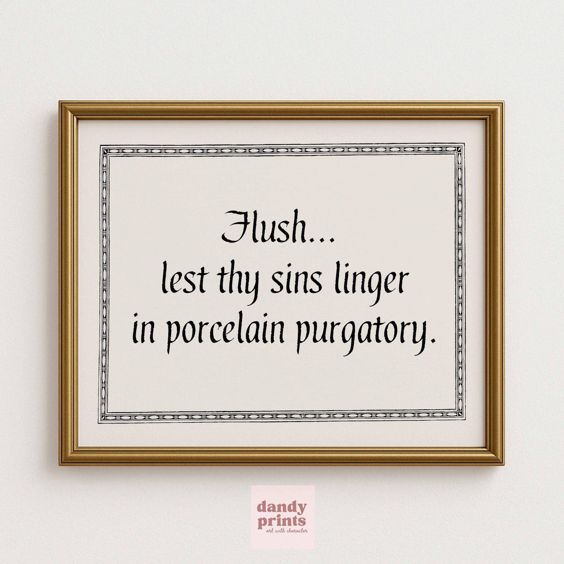 Flush Lest Thy Sins Linger in Porcelain Purgatory Funny Bathroom Print