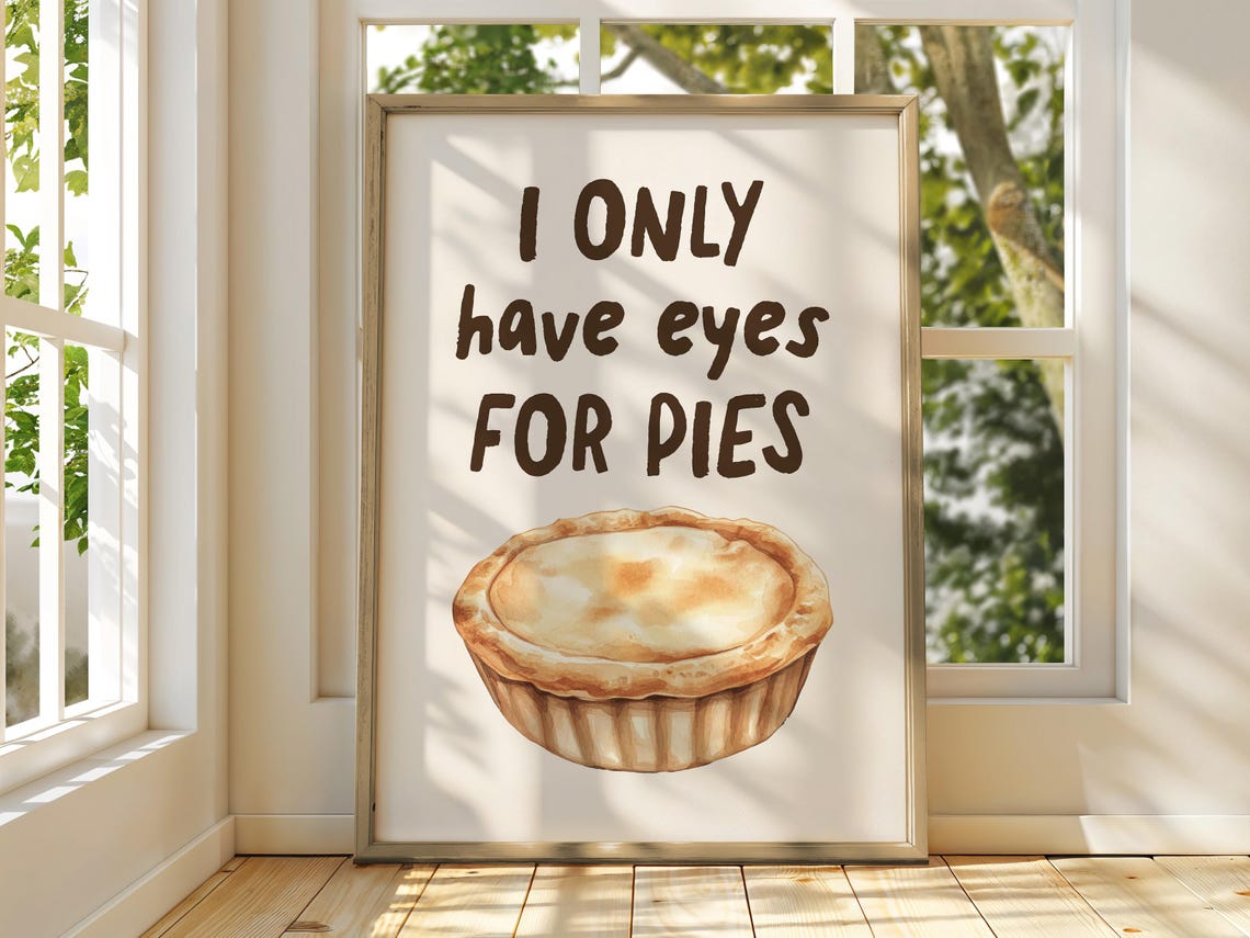 I Only Have Eyes For Pies Funny Kitchen Pie Lover Quote Poster - Image 4