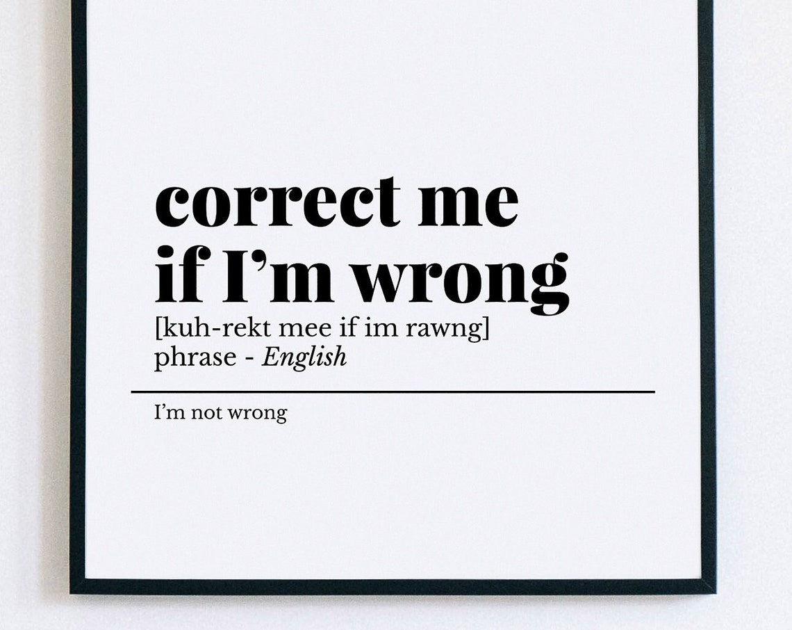 Correct Me If I Am Wrong Funny Office Definition Phrase Humor Poster
