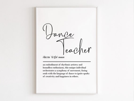Dance Teacher Definition Wall Art Dancer Gifts Dance Team Gifts Dance Teacher Gifts Ballet Teacher Gift