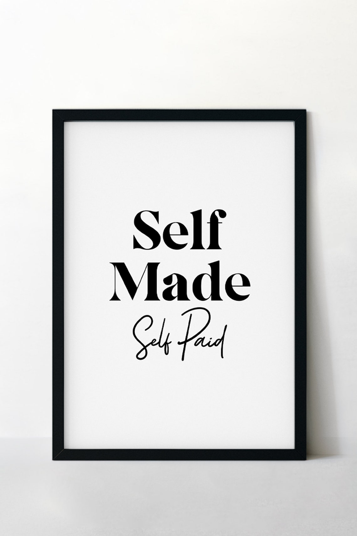 Self Made Self Paid Inspirational Minimalist Boss Quote Style Poster - Image 4