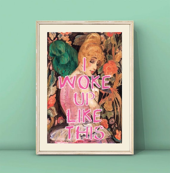 I Woke Up Like This Pink Quote Altered Vintage Portrait Art Poster