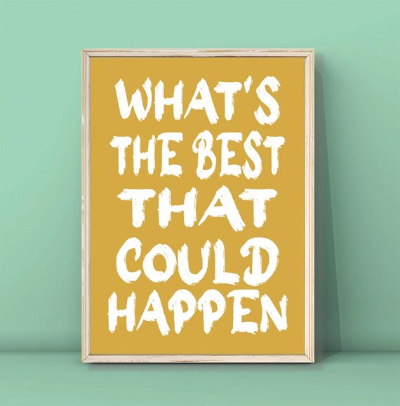 Whats The Best That Could Happen Mustard Yellow Motivational Poster