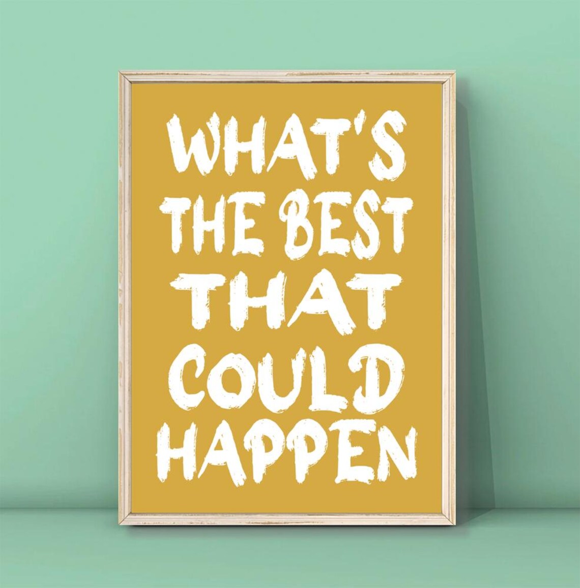 Whats The Best That Could Happen Mustard Yellow Motivational Poster