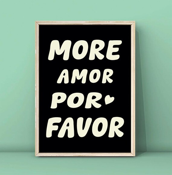 More Amor Por Favor White Black Bold Poster Maximalist Typography Love Quote
